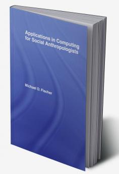 Applications in Computing for Social Anthropologists