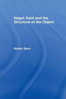 Hegel Kant and the Structure of the Object