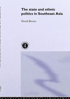 State and Ethnic Politics in SouthEast Asia