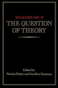 Shakespeare and the Question of Theory