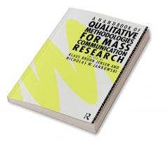 Handbook of Qualitative Methodologies for Mass Communication Research