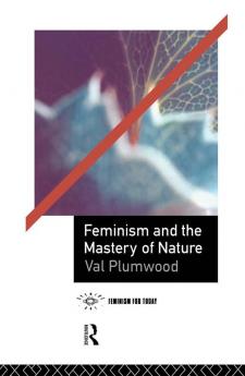 Feminism and the Mastery of Nature