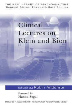 Clinical Lectures on Klein and Bion