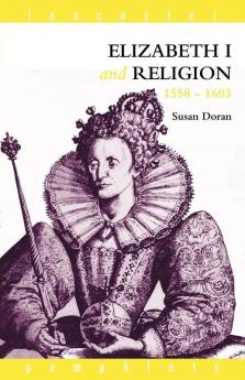 Elizabeth I and Religion 1558-1603