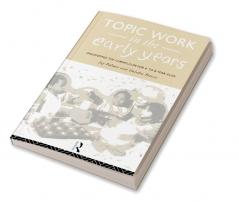 Topic Work in the Early Years