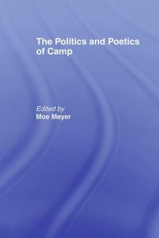 Politics and Poetics of Camp