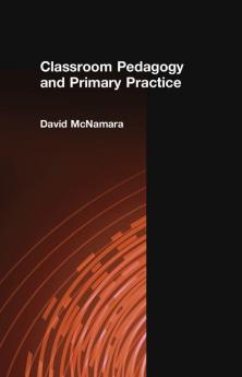 Classroom Pedagogy and Primary Practice