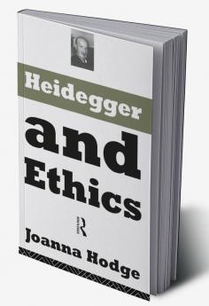 Heidegger and Ethics