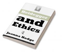 Heidegger and Ethics