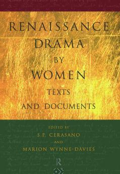 Renaissance Drama by Women: Texts and Documents