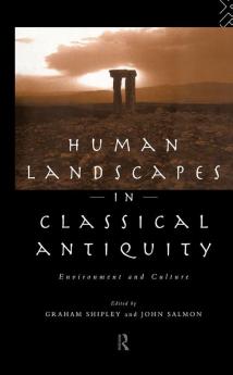 Human Landscapes in Classical Antiquity