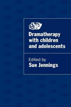 Dramatherapy with Children and Adolescents