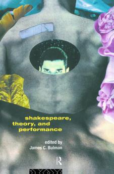 Shakespeare Theory and Performance