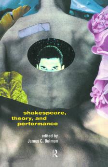 Shakespeare Theory and Performance
