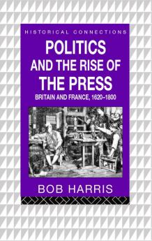 Politics and the Rise of the Press