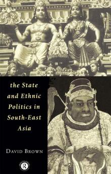 State and Ethnic Politics in SouthEast Asia