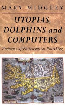 Utopias Dolphins and Computers