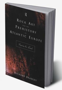 Rock Art and the Prehistory of Atlantic Europe