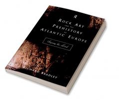 Rock Art and the Prehistory of Atlantic Europe