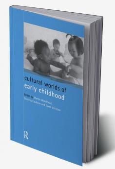 Cultural Worlds of Early Childhood