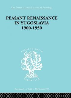 Peasant Renaissance in Yugoslavia 1900 -1950