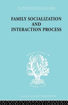 Family: Socialization and Interaction Process