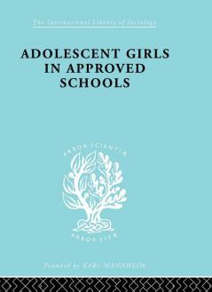 Adolescent Girls in Approved Schools