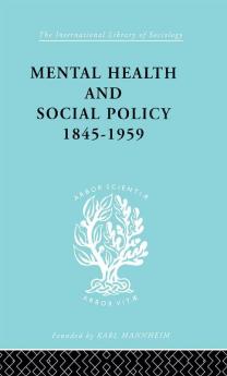 Mental Health and Social Policy 1845-1959