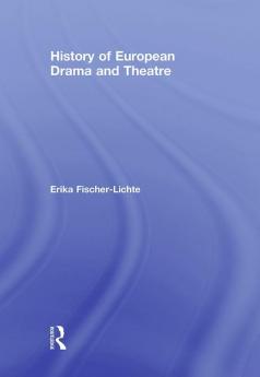 History of European Drama and Theatre