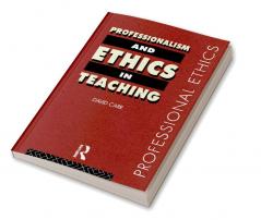 Professionalism and Ethics in Teaching