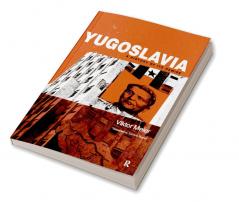 Yugoslavia: A History of its Demise