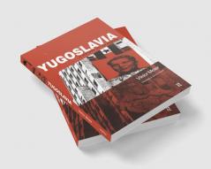 Yugoslavia: A History of its Demise