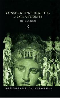 Constructing Identities in Late Antiquity