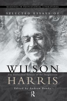 Selected Essays of Wilson Harris