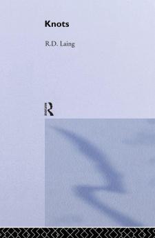 Knots: Selected Works of RD Laing: Vol 7