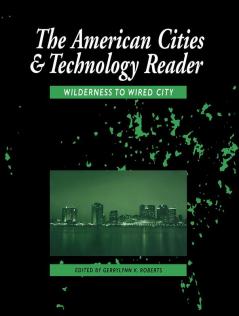 American Cities and Technology Reader