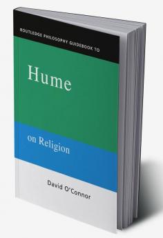 Routledge Philosophy GuideBook to Hume on Religion