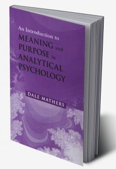 Introduction to Meaning and Purpose in Analytical Psychology