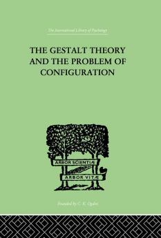 The Gestalt Theory And The Problem Of Configuration