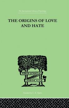 The Origins Of Love And Hate