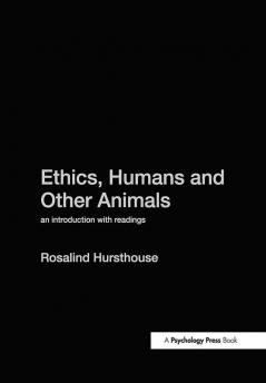 Ethics Humans and Other Animals
