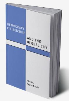 Democracy Citizenship and the Global City