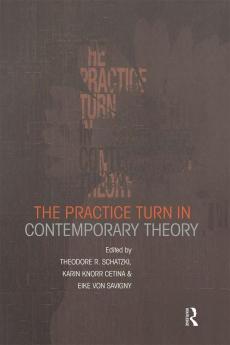 Practice Turn in Contemporary Theory