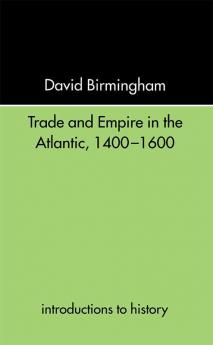 Trade and Empire in the Atlantic 1400-1600