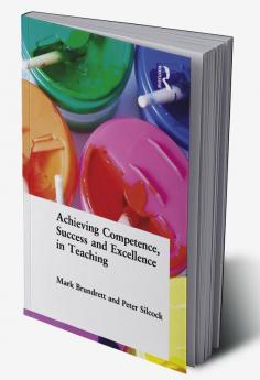 Achieving Competence Success and Excellence in Teaching