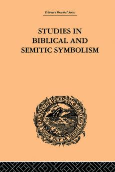 Studies in Biblical and Semitic Symbolism