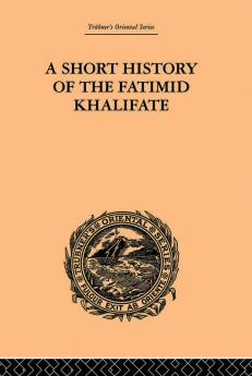 A Short History of the Fatimid Khalifate