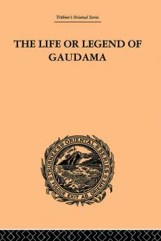 The Life or Legend of Gaudama the Buddha of the Burmese: Volume II