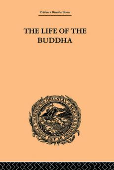 The Life of the Buddha and the Early History of His Order