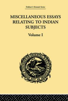 Miscellaneous Essays Relating to Indian Subjects